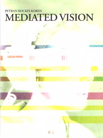 Kockelkoren - Mediated Vision.