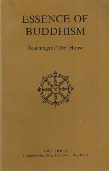  - Essence of Buddhism: Teachings at Tibet House.