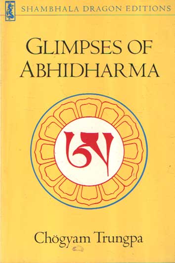 Chogyam Trungpa - Glimpses of Abhidharma.
