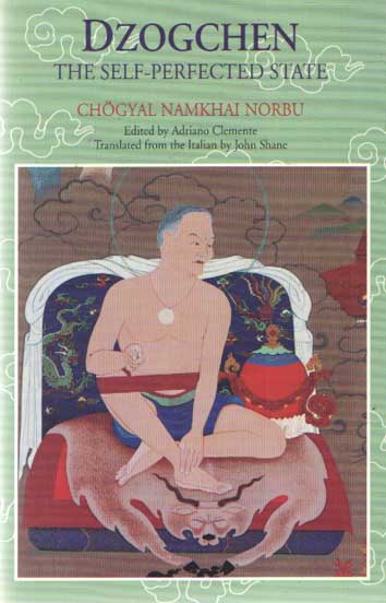Chogyal Namkhai Norbu - Dzogchen: The Self-Perfected State.