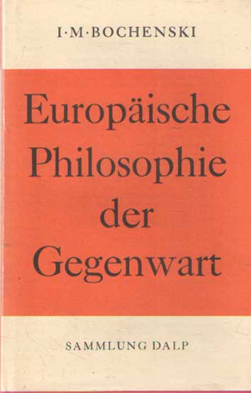 Bochenski, I.M. - Europische Philosophie der Gegenwart.