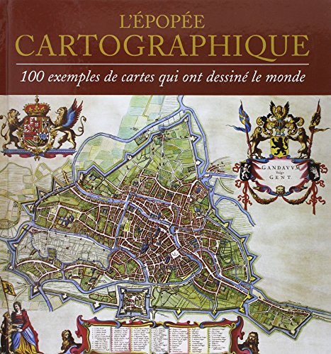 Clark, John O.-E. - L'pope cartographique : 100 exemples de cartes qui ont dessin le monde.