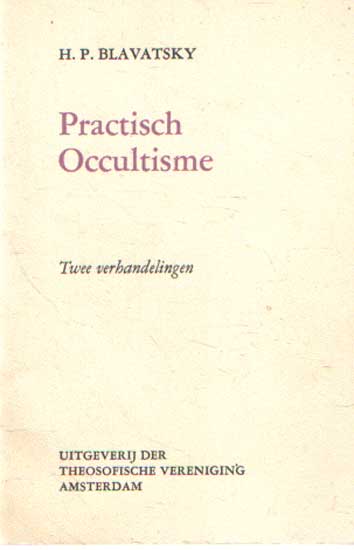 Blavatsky, H.P. - Practisch Occultisme. Twee verhandelingen.
