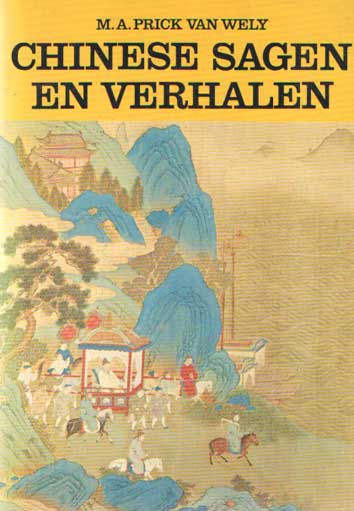 Prick van Wely, M.A. - Chinese sagen en verhalen.