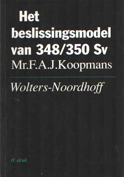 Koopmans, F.A.J. - Het beslissingsmodel van 348/350 Sv.