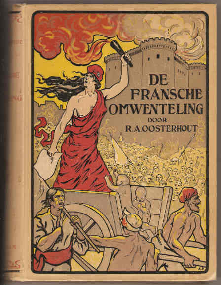 Oosterhout, R.A. - De Fransche Omwenteling aan het Nederlandsche volk verteld.