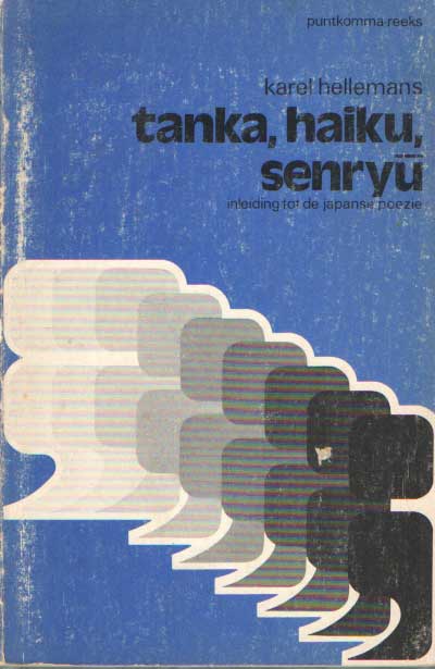 Hellemans, Karel - Tanka, haiku, senryu. Inleiding tot de Japanse pozie.