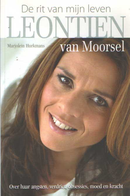 Hurkmans, Marjolein - De rit van mijn leven. Leontien van Moorsel over har angsten, verdriet, obsessies, moed en kracht.
