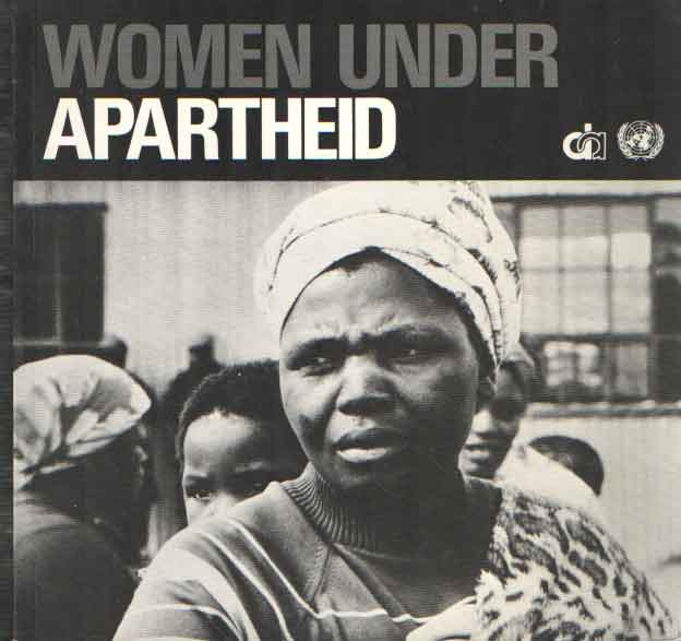  - Women under apartheid. In photographs and text.