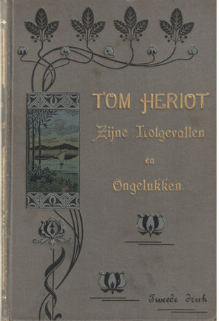 Heriot, Tom - Tom Heriot, zijne lotgevallen en ongelukken.  Uit den vreemde.