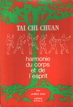 Kou, James - Tai Chi Chuan. Harmonie du corps et de l'esprit.