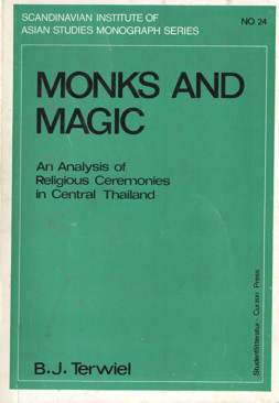Terwiel, B.J. - Monks and magic. An analysis of religious ceremonies in Central Thailand.