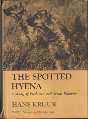 Kruuk, Hans - The Spotted Hyena. A Study of Predation and Social Behavior.