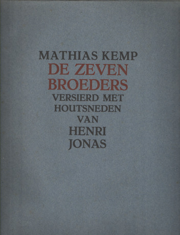 Kemp, Mathias - De zeven broeders versierd met houtsneden van Henri Jonas.