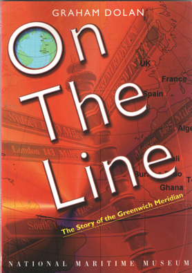Dolan, Graham - On the line. The story of the Greenwich Meridian.