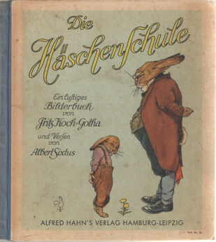 Koch-Gotha, Fritz & Albert Sixtus - Die Hschenschule, Ein lustiges Bilderbuch.