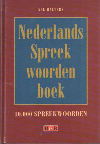 Walters, Nel - Nederlands spreekwoordenboek.