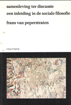 Peperstraten, Frans van - Samenleving ter discussie. Een inleiding in de sociale filosofie.
