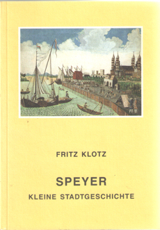 Klotz, Fritz - Speyer. Kleine Stadtgeschichte.