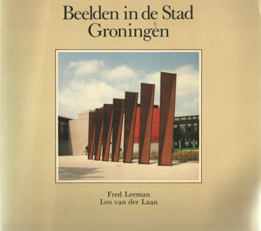 Leeman, Fred & Leo van der Laan - Beelden in de stad Groningen.