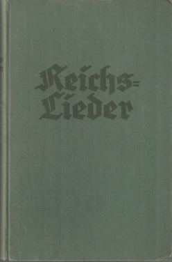  - Reichslieder. Deutsches Gemeinschaftsliederbuch. Alte Ausgabe, 654 Lieder.