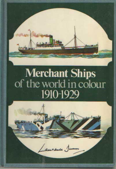 Dunn, Laurence - Merchant Ships of the World in color 1910-1929.