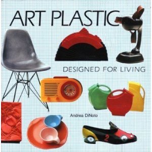 DiNoto, Andrea - Art Plastic. Designed for living.