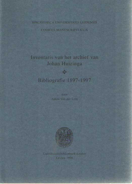 Lem, Anton van der - Inventaris van het archief van Johan Huizinga. Bibliografie 1897-1997.