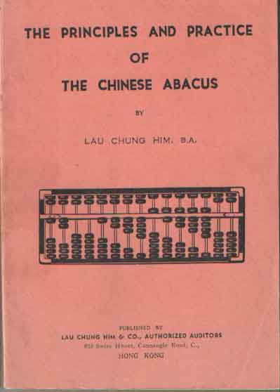 Lau Chung Him - The Principles and Practice of the Chinese Abacus.