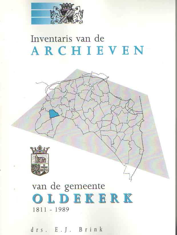 Brink, E.J. - Inventaris van de archieven van de gemeente Oldekerk 1811 - 1989.