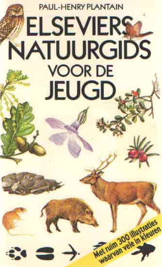 Plantain, Paul-Henry - Elseviers natuurgids voor de jeugd.