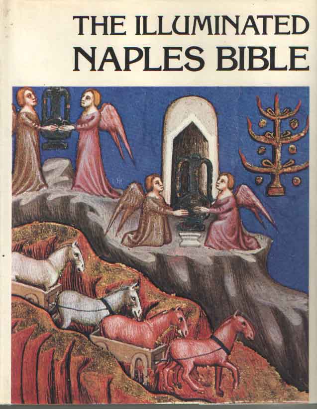 Bise, Gabriel - The Illuminated Naples Bible (Old Testament) 14th-century manuscript. Introduction and notes by Eva Irblich.