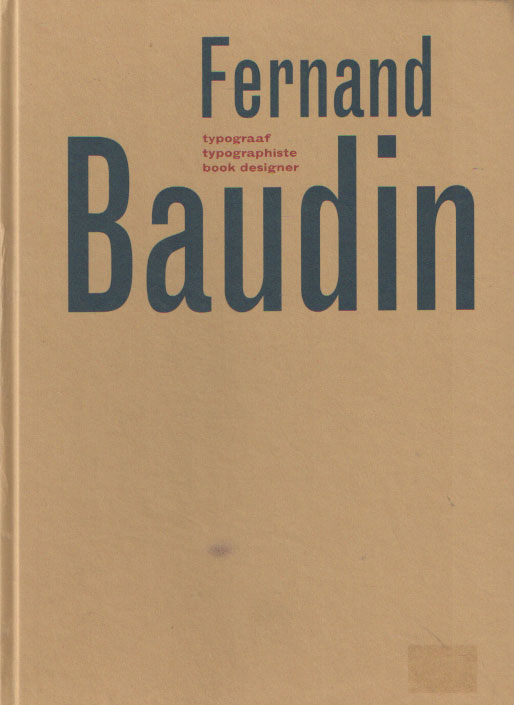Cockx-Indestege, Elly - Fernand Baudin. Typograaf / Typographiste / Book Designer. Bibliografie van zijn geschriften, inventaris van het typografische oeuvre.