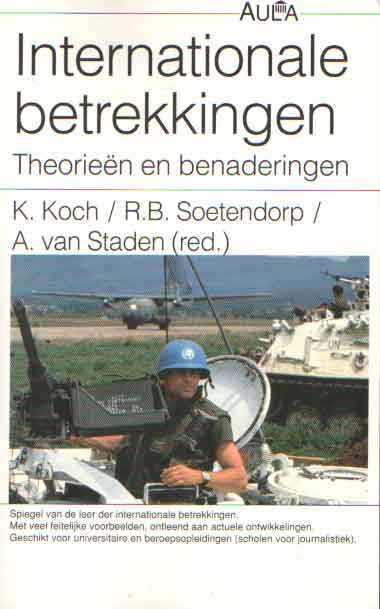 Koch, K. , R.B. Soetendorp & A. van Staden (red.) - Internationale betrekkingen. Theorien en benaderingen.