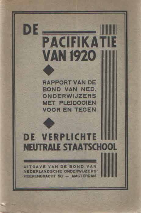  - De pacifikatie van 1920. Rapport van de Bond van Nederlandsche Onderwijzers met pleidooien voor en tegen de verplichte neutrale staatschool..