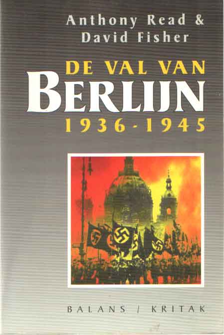 Read, Anthony & David Fisher - De val van Berlijn 1936-1945.