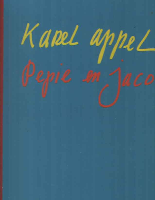 Appel, Karel - Pepie en Jaco.
