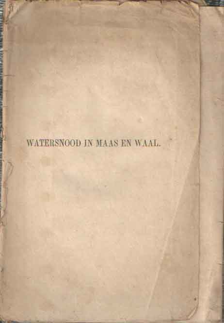  - Korte beschrijving van den watersnood in Maas en Waal, in Maart 1855, met een kaartje van Maas en Waal en eene uitslaande plaat voorstellende de dijkbreuk te Dreumel.