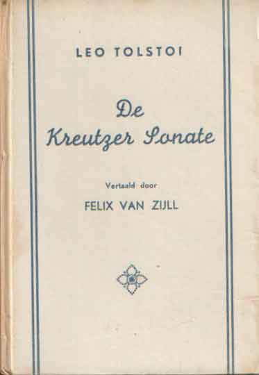 Tolstoi, Leo - De Kreutzer sonatie. Vertaal door Felix van Zijll.