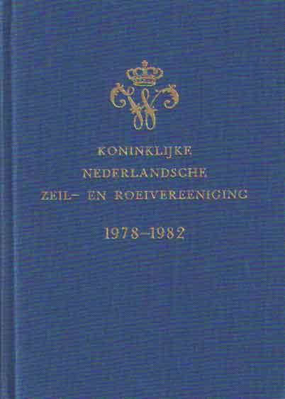  - Koninklijke Nederlandsche Zeil- en Roeivereeniging. Lustrum uitgave 1847-1982 (jaarboekje 1978-1982), 44e uitgave. Ter gelegenheid van het 135-jarig bestaan in 1982.