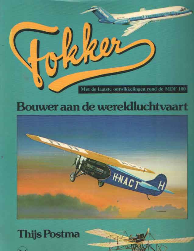 Postma, Thijs - Fokker bouwer aan de wereldluchtvaart.