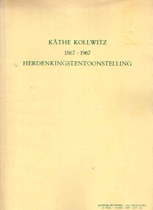 Ihle, B.L.D. - Kthe Kollwitz 1867 - 1967. Herdenkingstentoonstelling.