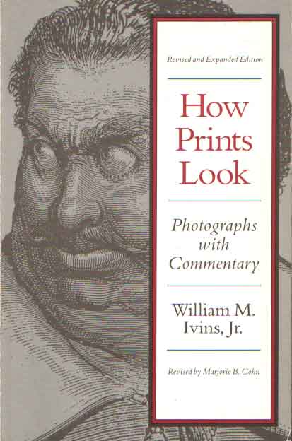 IVINS, WILLIAM MILLS - How prints look. Photographs with commentary.