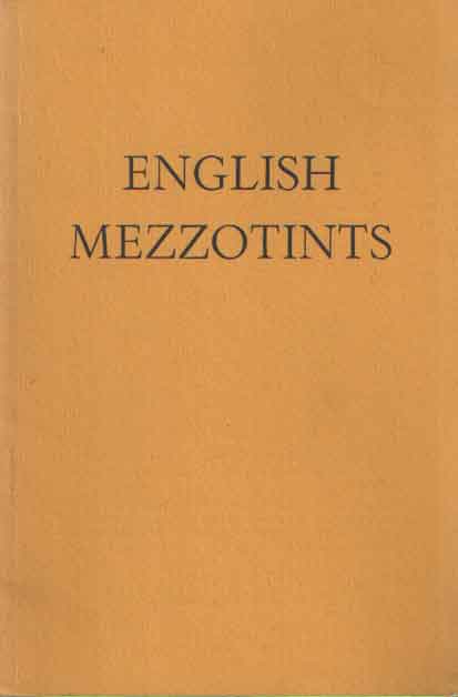  - Exhibition of English Mezzotints.