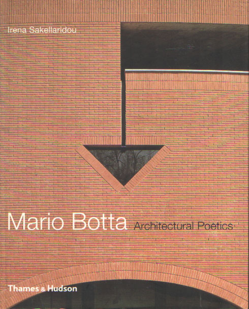 SAKELLARIDOU, IRENA - Mario Botta: architectural poetics.