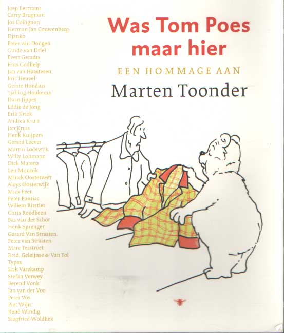  - Was Tom Poes maar hier. Een hommage aan Marten Toonder 1912-2005.