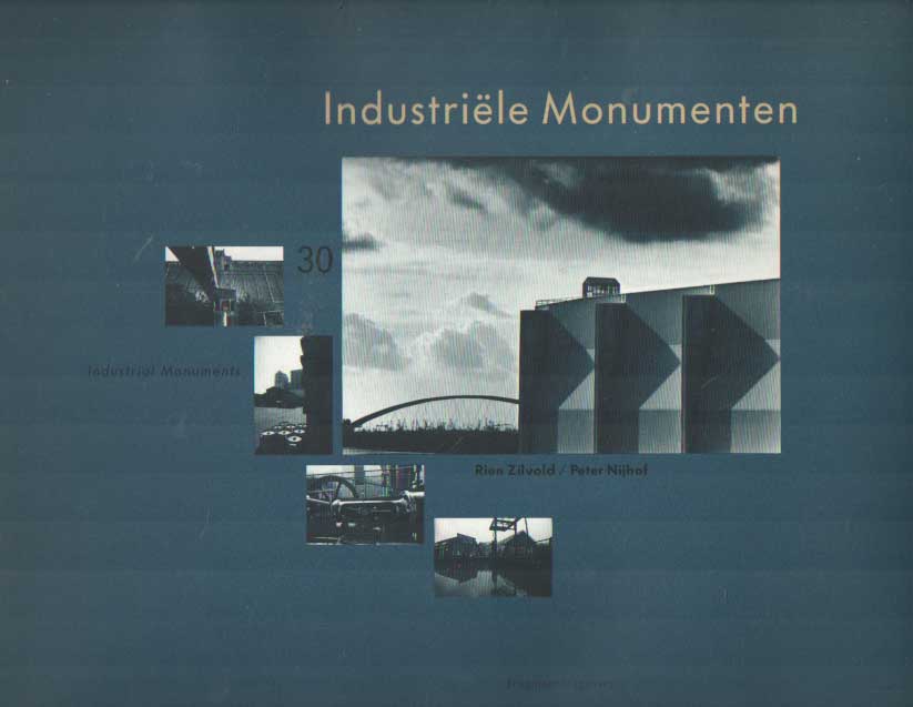 Silvold, Rien & Nijhof, Peter - Industrile Monumenten. Industrial Monuments.