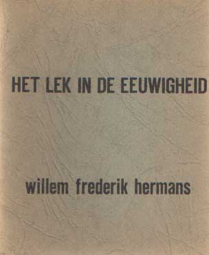 Hermans, Willem Frederik - Het lek in de eeuwigheid.