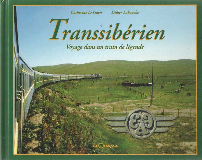 Guen, Catherine le & Didier Labouche - Transsibrien - Voyage dans un train de lgende.
