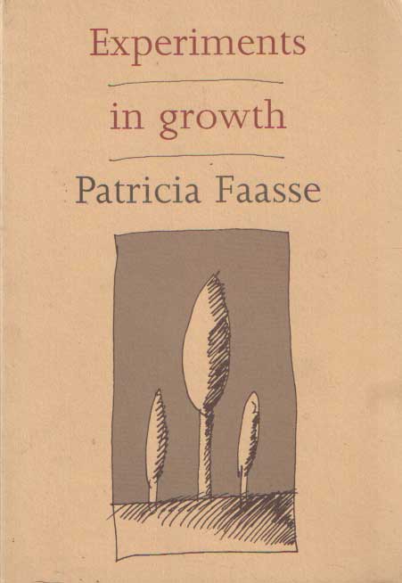 Faasse, Patricia - Experiments in growth.